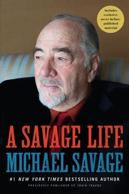 A Savage Life by Savage, Michael