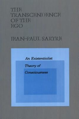 The Transcendence of the Ego: An Existentialist Theory of Consciousness Paperback Hill & Wang