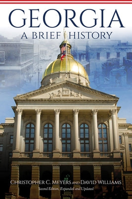 Georgia: A Brief History, Second Edition, Expanded and Updated Paperback Mercer University Press