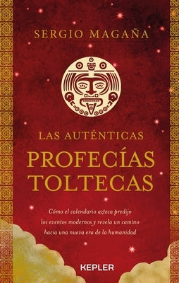 Autenticas Profecias Toltecas, Las by Magana, Sergio