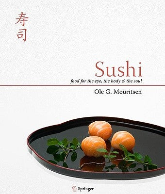 Sushi: Food for the Eye, the Body & the Soul by Mouritsen, Ole G.