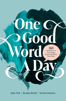 One Good Word a Day: 365 Invitations to Encourage, Deepen, and Refine Your Faith Paperback Tyndale Momentum