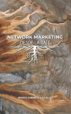 Network Marketing Desde La Raíz by Chenoll Lacalle, Borja