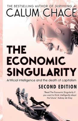The Economic Singularity: Artificial intelligence and the death of capitalism Paperback Three CS