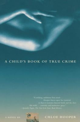 A Child's Book of True Crime by Hooper, Chloe