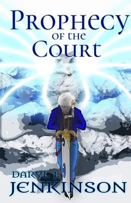 Prophecy of the Court by Jenkinson, Daryl