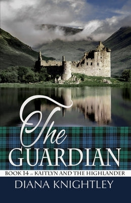 The Guardian: A Year at Kilchurn Castle Paperback Independently Published