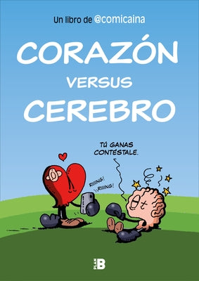Corazón Versus Cerebro / Heart Versus Brain by Comicaina