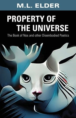 Property of the Universe: The Book of Nos and other Disembodied Poetics Paperback Hollywood Brotherhood Co.