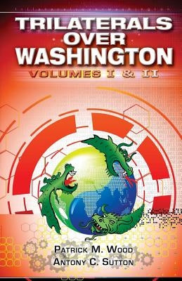 Trilaterals Over Washington: Volumes I & II Coherent Publishing