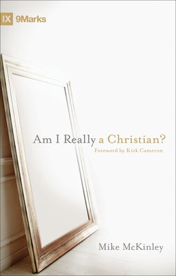 Am I Really a Christian? by McKinley, Mike