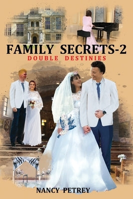 Family Secrets 2 - Double Destinies by Petrey, Nancy