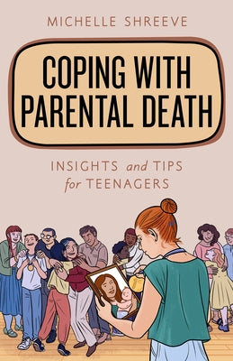 Coping with Parental Death: Insights and Tips for Teenagers Paperback Rowman & Littlefield Publishers
