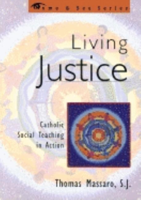 Living Justice: Catholic Social Teaching in Action Paperback Sheed & Ward