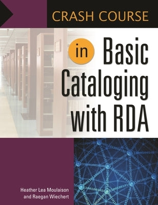 Crash Course in Basic Cataloging with RDA Paperback Bloomsbury Publishing PLC