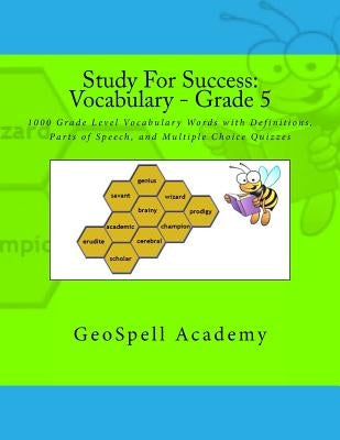 Study For Success: Vocabulary - Grade 5: 1000 Grade Level Vocabulary Words with Definitions, Parts of Speech, and Multiple Choice Quizzes by Reddy, Vijay