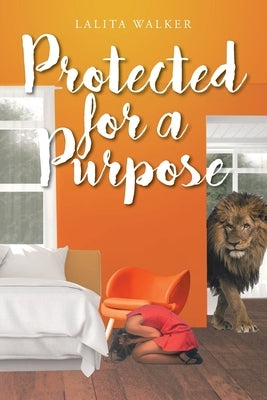 Protected for a Purpose by Walker, Lalita