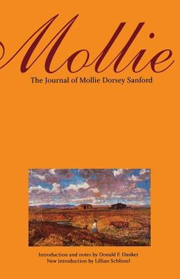 Mollie (Second Edition): The Journal of Mollie Dorsey Sanford in Nebraska and Colorado Territories, 1857?1866 by Sanford, Mollie Dorsey