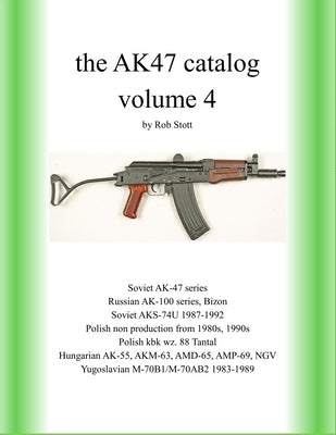 The AK47 catalog volume 4: Amazon edition Paperback Independently Published