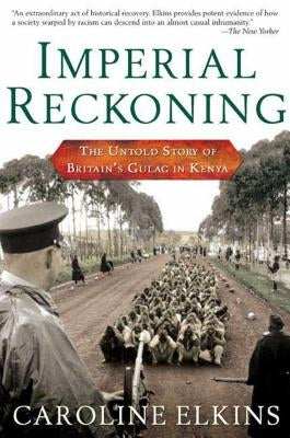 Imperial Reckoning: The Untold Story of Britain's Gulag in Kenya Paperback Holt McDougal