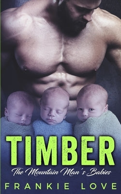 Timber: The Mountain Man's Babies Paperback Createspace Independent Publishing Platform