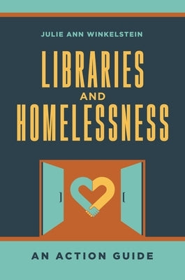 Libraries and Homelessness: An Action Guide Paperback Bloomsbury Publishing PLC
