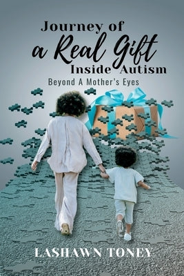 J.O.R.G.I.A. Journey Of a Real Gift Inside Autism by M. Toney, Lashawn