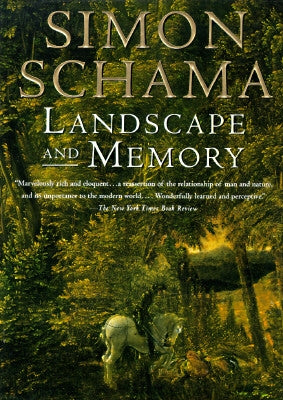 Landscape and Memory by Schama, Simon