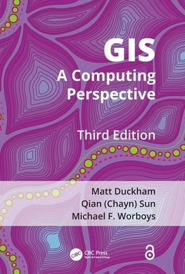 GIS: A Computing Perspective by Duckham, Matt