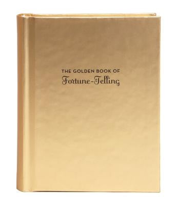 The Golden Book of Fortune-Telling: (Fortune Telling Book, Fortune Teller Book, Book of Luck) by Jones, K. C.