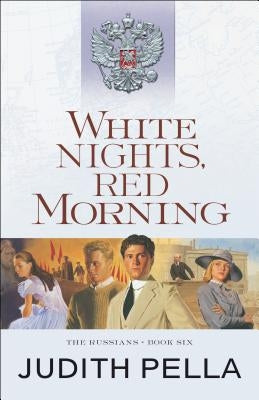 White Nights, Red Morning Paperback Bethany House Publishers