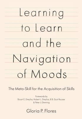 Learning to Learn and the Navigation of Moods: The Meta-Skill for the Acquisition of Skills Paperback Pluralistic Networks Publishing