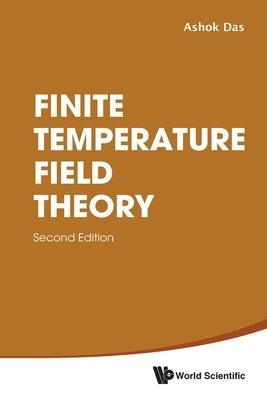 Finite Temperature Field Theory (Second Edition) by Das, Ashok