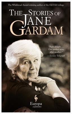 The Stories of Jane Gardam by Gardam, Jane