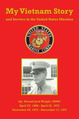 My Vietnam Story and Service in the United States Marines Paperback Covenant Books