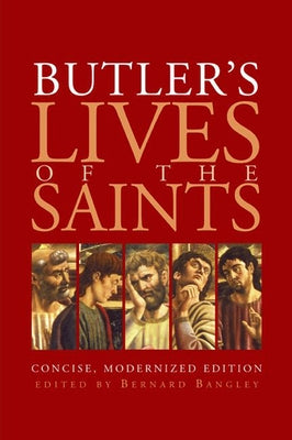 Butler's Lives of the Saints: Concise, Modernized Edition Paperback Paraclete Press (MA)
