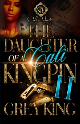 The Daughter Of A Cali Kingpin 2 Paperback Cole Hart Signature LLC