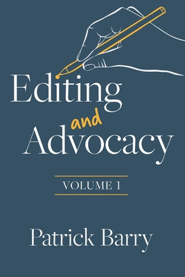 Editing and Advocacy by Barry, Patrick