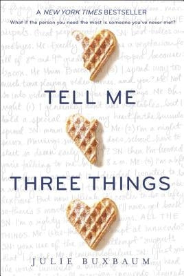 Tell Me Three Things by Buxbaum, Julie