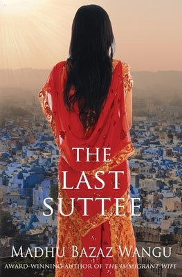 The Last Suttee Paperback Madhu Wangu