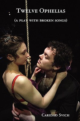 Twelve Ophelias (a play with broken songs) Paperback Nopassport