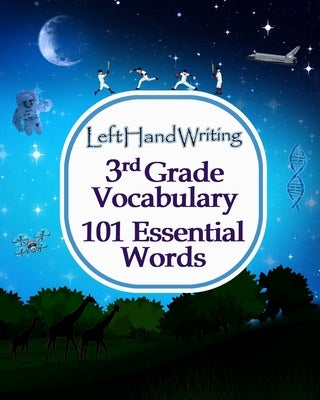 Left Hand Writing - 3rd Grade Vocabulary -101 Essential Words: Learn the essential words through handwriting practice. Take care of vocabulary and han Paperback Independently Published