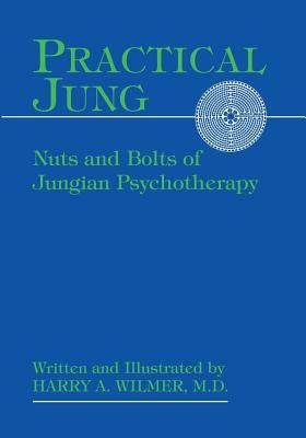 Practical Jung: Nuts and Bolts of Jungian Psychotherapy Paperback Chiron Publications