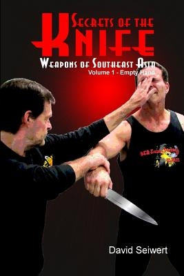 Secrets of the Knife: Weapons of Southeast Asia Paperback Createspace Independent Publishing Platform