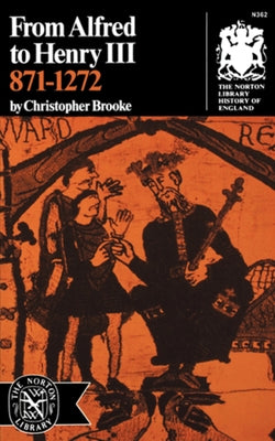 From Alfred to Henry III, 871-1272 Paperback W. W. Norton & Company