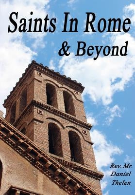 Saints In Rome and Beyond by Thelen, Daniel