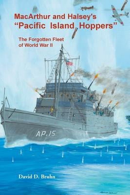 MacArthur and Halsey's "Pacific Island Hoppers": The Forgotten Fleet of World War II Paperback Heritage Books