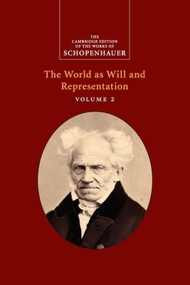 Schopenhauer: The World as Will and Representation Paperback Cambridge University Press