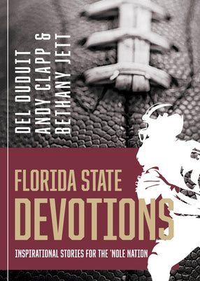 Florida State Devotions: Inspirational Stories for the 'Nole Nation: Inspirational Stories for the 'Nole Nation Paperback Iron Stream