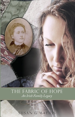 The Fabric of Hope: An Irish Family Legacy Paperback Smwordworks, LLC